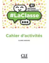 KNYGA Bookshop #LaClasse - Niveau B1 - Cahier d'activites