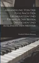KNYGA Friedrich Wilhelm Marpurg Abhandlung Von Der Fuge nach den Grundsatzen und Exempeln der besten deutschen und auslandischen Meister