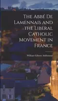 KNYGA William Gibson Ashbourne Abbe de Lamennais and the Liberal Catholic Movement in France