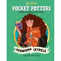 Knyga HERMIONA ĮKYRĖLĖ. POCKET POTTERS. KIŠENINIAI ISTORIJŲ ŽINYNAI