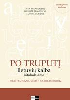 Po Truputį: lietuvių kalba kitakalbiams. Pratybų sąsiuvinis