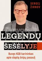 LEGENDŲ ŠEŠĖLYJE. Buvęs KGB karininkas apie slaptą šnipų pasaulį - Sergej Žirnov