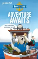 KNYGA Timothy Knapman Readerful Independent Library: Oxford Reading Level 8: Shackleton A· Adventure Awaits