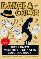 Dance & Color: The Ultimate Michael Jackson Coloring Book: Iconic Moves, Legendary Style, Endless Fun: Special Edition with 3 cut out posters