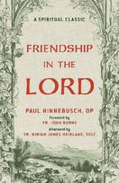 Friendship in the Lord: A Catholic Classic on Holy Friendship and Life in Christ a Christian Classic