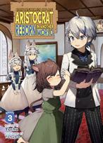 Chronicles of an Aristocrat Reborn in Another World (Light Novel) Vol. 3
