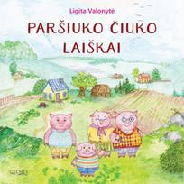 Paršiuko Čiuko laiškai - Ligita Valonytė, Dorotėja Barščiauskaitė