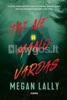 Tai ne mano vardas - Megan Lally