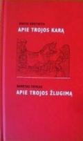 Apie Trojos karą. Apie Trojos žlugimą - Kretietis Diktis, Frygas Daretas