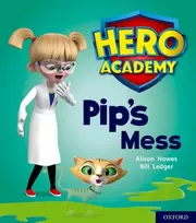 KNYGA Alison Hawes Hero Academy: Oxford Level 2, Raudona Book Band: Pip's Mess