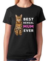 Best Bengal Mum Ever Ladies T-Shirt Cat Gift Pet Lover Mother Tee 4XL