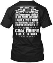 Coal Miner Till I Die T-Shirt Made in the USA Size S to 5XL 4XL
