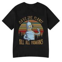 Save The Planet Kill All Humans Funny Robot Graphic T Shirt Men Women Clothing Short Sleeve T-shirts Oversized Cotton Shirts S
