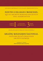 Kražių kolegijos šaltiniai, saugomi Jėzaus draugijos archyve Romoje, I tomas, 3 dalis, Kražių kolegijos šaltiniai, saugomi Jėzaus draugijos archyve Romoje, I tomas, 3 dalis