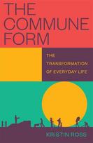 The Commune Form: The Transformation of Everyday Life, The Commune Form: The Transformation of Everyday Life