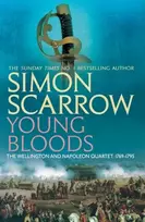 KNYGA Simon Scarrow Young Bloods (Wellington and Napoleon 1)