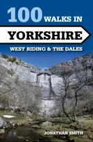 KNYGA Jonathan J Smith 100 Walks in Yorkshire - West Riding and the Dales