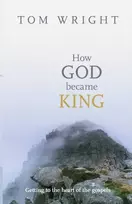 KNYGA Tom Wright How God Became King