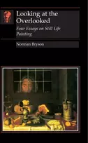 KNYGA Norman Bryson Looking at the Overlooked