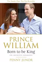 KNYGA Penny Junor Prince William: Born to be King