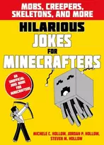 KNYGA Michele C Hollow Hilarious Jokes for Minecrafters: Mobs, creepers, skeletons, and more