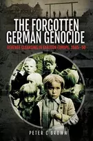 KNYGA Peter C Brown Forgotten German Genocide