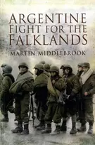 KNYGA Martin Middlebrook Argentine Fight for the Falklands