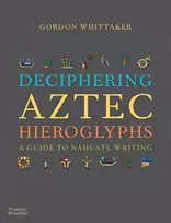 KNYGA Gordon Whittaker Deciphering Aztec Hieroglyphs