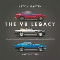 KNYGA Matthew Vale Aston Martin: the V8 Legacy, A Detailed History of the DBS, V8, Zagato and Lagonda Models, 1967–1990
