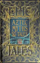 KNYGA Anthony F Aveni Aztec Myths & Tales, Epic Tales