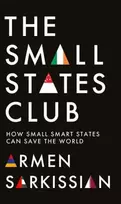KNYGA Armen Sarkissian Small States Club, How Small Smart Powers Can Save the World