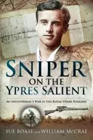 KNYGA Sue Boase Sniper on the Ypres Salient, An Infantryman s War In The Royal Welsh Fusiliers