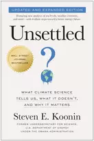 KNYGA Steven E Koonin Unsettled (Updated and Expanded Edition), What Climate Science Tells Us, What It Doesn't, and Why It Matters