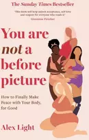 KNYGA Alex Light You Are Not a Before Picture, How to Finally Make Peace with Your Body, for Good