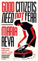KNYGA Maria Reva Good Citizens Need Not Fear, 'Bright, funny, satirical and relevant' Margaret Atwood (from Twitter)