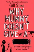 KNYGA Gill Sims Why Mummy Doesn’t Give a ****!