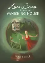 KNYGA Janet Hill Lucy Crisp and the Vanishing House