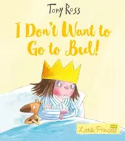 KNYGA Tony Ross I Don't Want to Go to Bed!