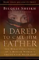 KNYGA Bookshop I Dared to Call Him Father – The Miraculous Story of a Muslim Woman`s Encounter with God