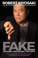 KNYGA Robert T Kiyosaki FAKE: Fake Money, Fake Teachers, Fake Assets