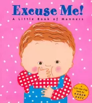 KNYGA Karen Katz Excuse Me!: a Little Book of Manners