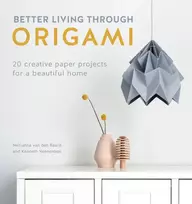 KNYGA Nellianna van den Baard Better Living Through Origami