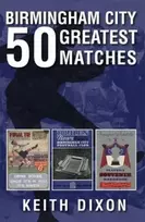 KNYGA Keith Dixon Birmingham City 50 Greatest Matches