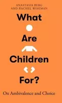 KNYGA Anastasia Berg What Are Children For?