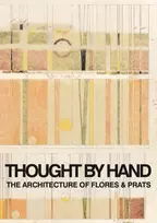 KNYGA Ricardo Flores Thought by Hand: The Architecture of Flores & Prats