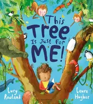 KNYGA Lucy Rowland This Tree is Just for Me!