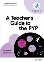 KNYGA Susan Powers Oxford Resources for IB: A Teacher's Guide to the PYP (Grades 4-5)