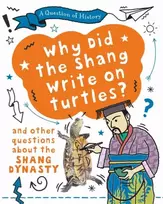 KNYGA Tim Cooke Question of History: Why did the Shang write on turtles? And other questions about the Shang Dynasty