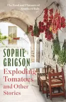 KNYGA Sophie Grigson Exploding Tomatoes and Other Stories