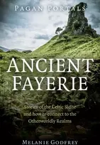KNYGA Melanie Godfrey Pagan Portals - Ancient Fayerie